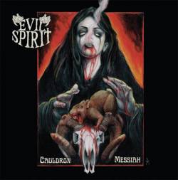 Evil Spirit : Cauldron Messiah